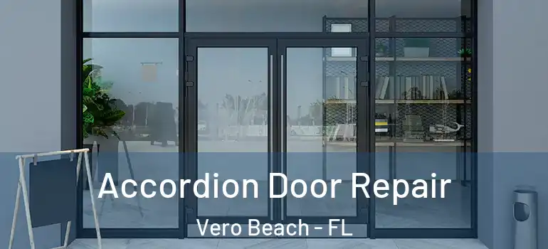  Accordion Door Repair Vero Beach - FL