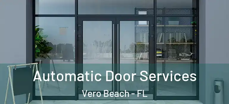  Automatic Door Services Vero Beach - FL