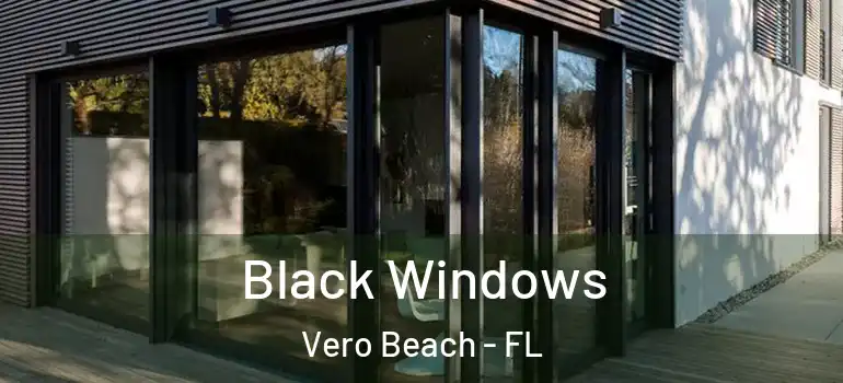  Black Windows Vero Beach - FL