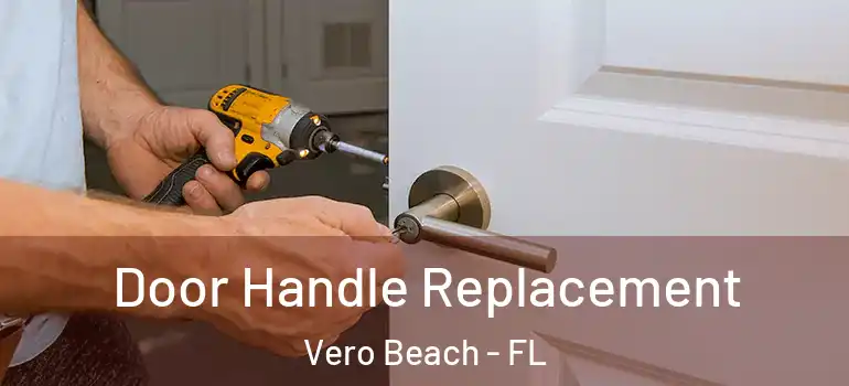  Door Handle Replacement Vero Beach - FL