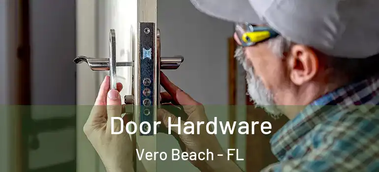  Door Hardware Vero Beach - FL