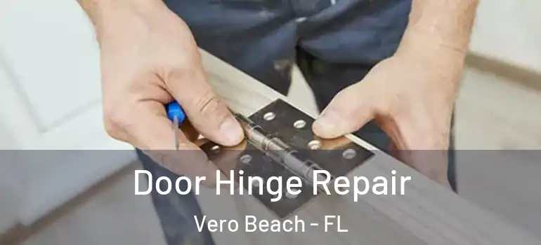  Door Hinge Repair Vero Beach - FL