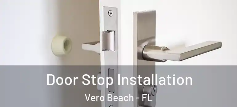  Door Stop Installation Vero Beach - FL