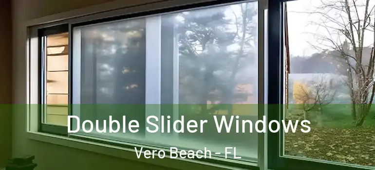  Double Slider Windows Vero Beach - FL