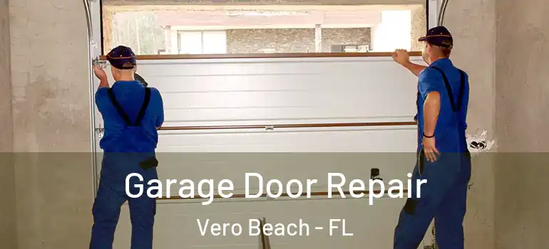  Garage Door Repair Vero Beach - FL