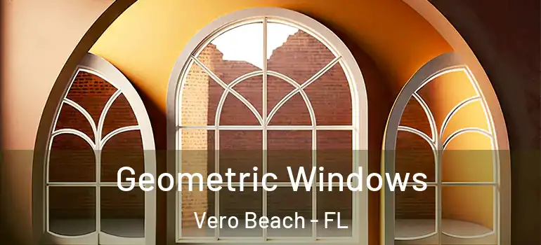  Geometric Windows Vero Beach - FL