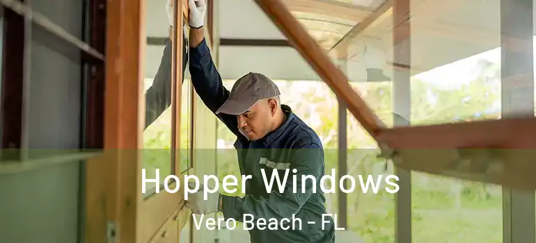  Hopper Windows Vero Beach - FL