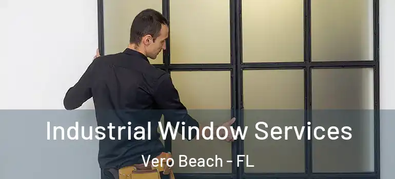 Industrial Window Services Vero Beach - FL
