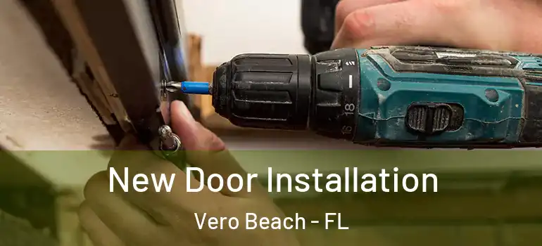  New Door Installation Vero Beach - FL