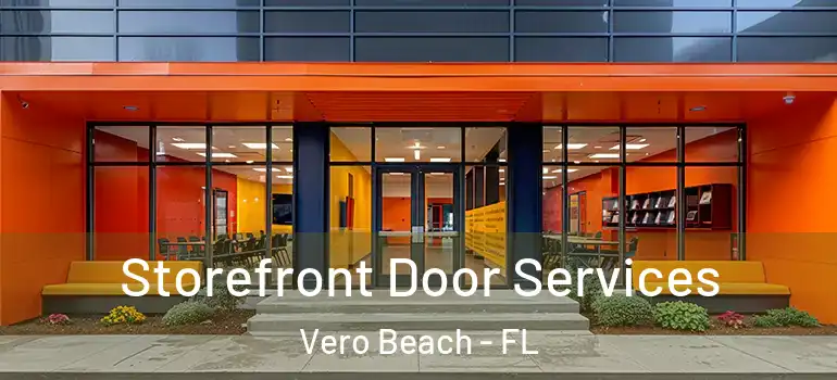 Storefront Door Services Vero Beach - FL
