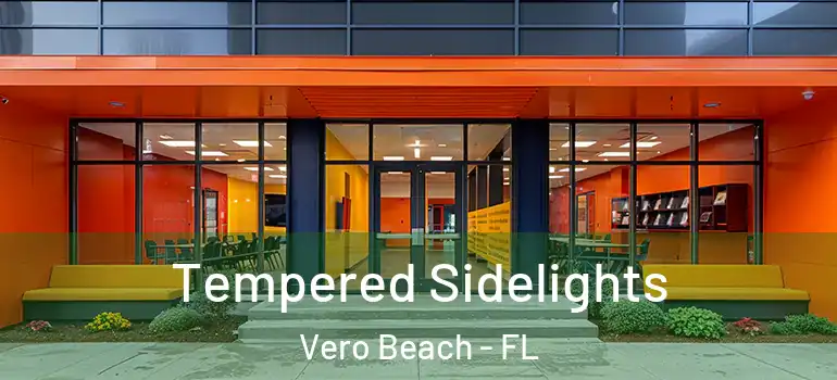 Tempered Sidelights Vero Beach - FL