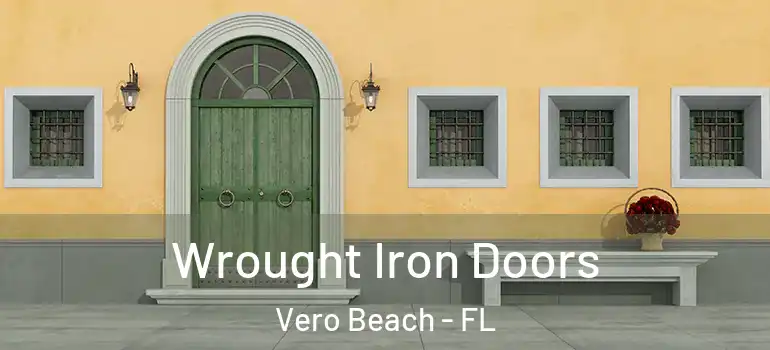  Wrought Iron Doors Vero Beach - FL